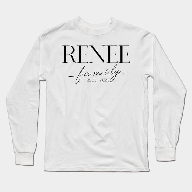 Renee Family EST. 2020, Surname, Renee Long Sleeve T-Shirt by ProvidenciaryArtist